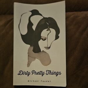 Dirty Pretty Things Book by Michael Faudet